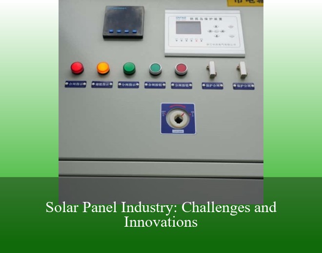 Solar Panel Industry: Challenges and Innovations